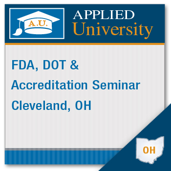 FDA, DOT and Accreditation Seminar: Cleveland, OH