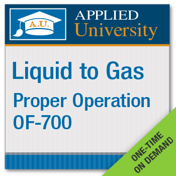 On Demand Liquid to Gas OF 700 Proper Operation Seminar