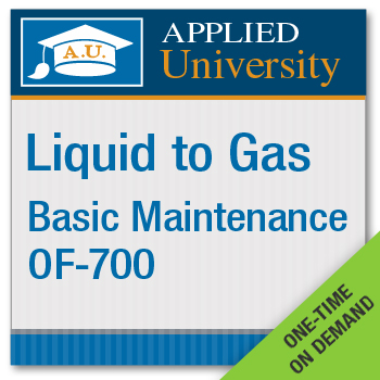 On Demand Liquid to Gas OF 700 Basic Maintenance Seminar