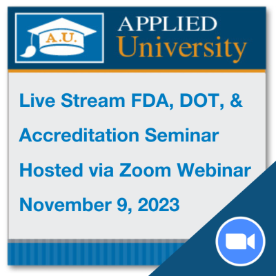 Nov 2023 Live Stream: FDA, DOT Accreditation Seminar